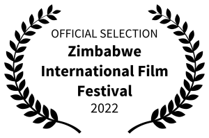 OFFICIAL SELECTION - Zimbabwe International Film Festival - 2022